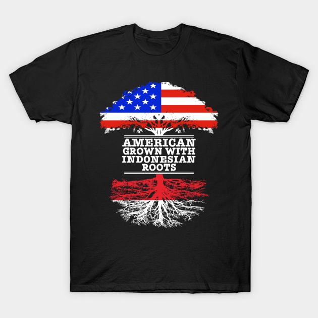 American Grown With Indonesian Roots - Gift for Indonesian With Roots From Indonesia T-Shirt by Country Flags